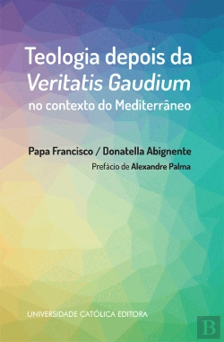 Bertrand.pt - Teologia depois da Veritatis Gaudium no Contexto do Mediterrâneo