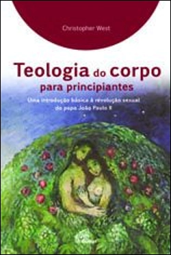 Bertrand.pt - Teologia do Corpo para Principiantes