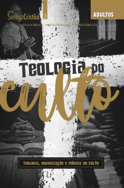 Bertrand.pt - Teologia Do Culto - Revista Do Aluno