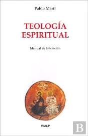 Teología Espiritual. Manual De Iniciación