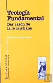 Teología Fundamental. Dar Razón De La Fe Cristiana.