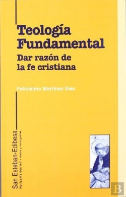 Bertrand.pt - Teología Fundamental. Dar Razón De La Fe Cristiana.