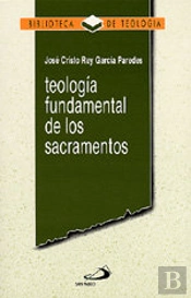 Teología Fundamental De Los Sacramentos