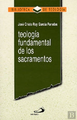 Bertrand.pt - Teología Fundamental De Los Sacramentos
