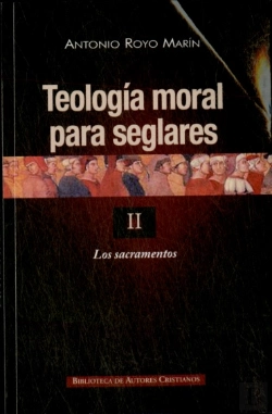 Bertrand.pt - Teología Moral Para Seglares. Ii: Los Sacramentos