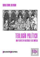 Teología Política . Una Perspectiva Histórica Y Sistemática