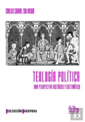 Teología Política . Una Perspectiva Histórica Y Sistemática