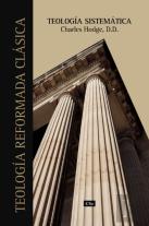 Teología Sistemática De Charles Hodge (Ed. Rústica)