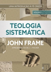 Teologia Sistemática (Volume 1)