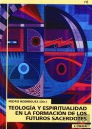 Teología Y Espiritualidad En La Formación De Los Futuros Sacerdotes