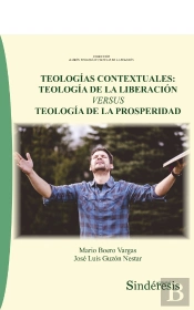 Teologías Contextuales: Teología De La Liberación Versus Teología De La Prosperidad