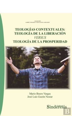 Bertrand.pt - Teologías Contextuales: Teología De La Liberación Versus Teología De La Prosperidad