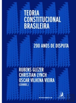 Bertrand.pt - Teoria Constitucional Brasileira: 200 Anos De Disputas