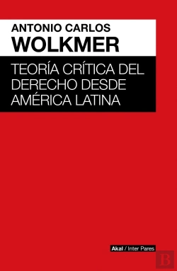 Bertrand.pt - Teoria, Crítica Del Derecho Desde Amèrica Latina
