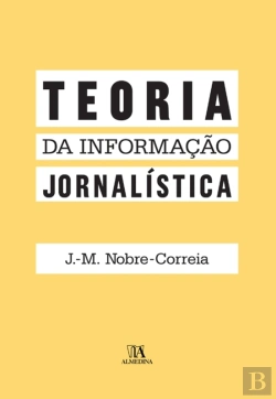 Bertrand.pt - Teoria Da Informação Jornalística