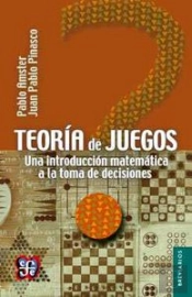 Teoria De Juegos: Una Introduccionmatematica A La Toma De Decisiones 
