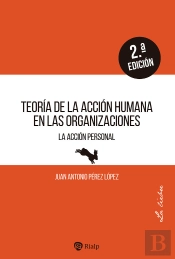 Teoria De La Accion Humana En Las Organizaciones