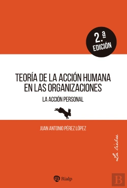 Bertrand.pt - Teoria De La Accion Humana En Las Organizaciones