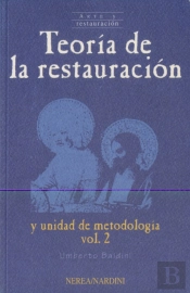 Teoria De La Restauracion Y Unidadmetodologica; Vol.Ii 