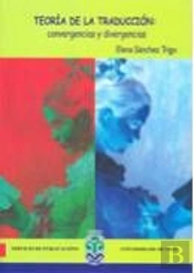 Teoría De La Traducción: Convergencias Y Divergencias