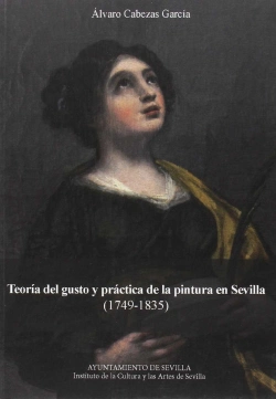 Bertrand.pt - Teoria Del Gusto Y Practica De La Pintura En Sevilla (1749-1835) 