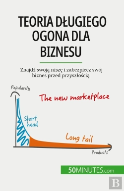 Bertrand.pt - Teoria Dlugiego Ogona Dla Biznesu : Znajdz Swoja Nisze I Zabezpiecz Swój Biznes Przed Przyszloscia