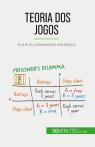 Teoria Dos Jogos : A Arte Do Pensamento Estratégico