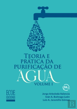 Bertrand.pt - Teoria E Pratica Da Puruficacao De Água.