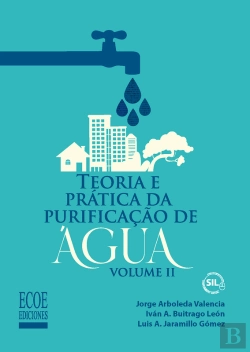 Bertrand.pt - Teoria E Pratica Da Puruficacao De Água.