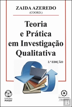 Bertrand.pt - Teoria e Prática em Investigação Qualitativa