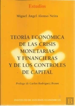 Bertrand.pt - Teoria Economica De Las Crisis Monetarias Y Financieras Y De Los Controles De Capital