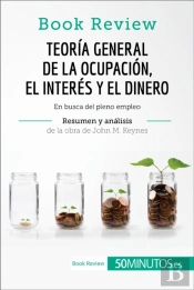 Teoría General De La Ocupación, El Interés Y El Dinero De John M. Keynes (Book Review)