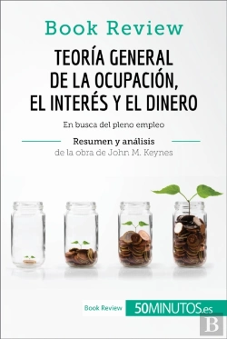 Bertrand.pt - Teoría General De La Ocupación, El Interés Y El Dinero De John M. Keynes (Book Review)