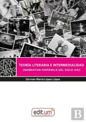 Teoria Literaria E Intermedialidad (Narrativa Hispanica Del Siglo Xxi)