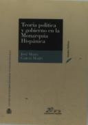 Teoria Política Y Gobierno En La Monarquía Hispánica