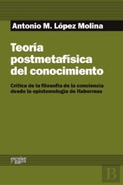 Teoría Postmetafísica Del Conocimiento