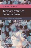 Teoría Y Práctica De Lo Incierto