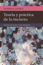 Teoría Y Práctica De Lo Incierto