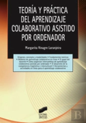 Teoría Y Práctica Del Aprendizaje Colaborativo Asistido Por Ordenador