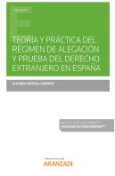 Teoría Y Práctica Del Régimen De Alegación Y Prueba Del Derecho Extranjero En España (Papel + E-Book