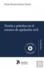 Teoria Y Practica En El Recurso De Apelacion Civil