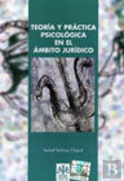 Teoría Y Práctica Psicológica En El Ámbito Jurídico