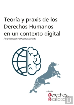 Bertrand.pt - Teoria Y Praxis De Los Derechos Humanos En Un Contexto Digi