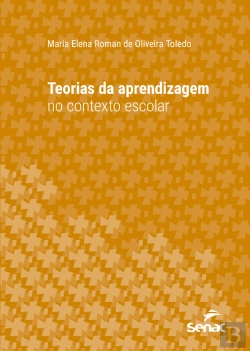 Bertrand.pt - Teorias Da Aprendizagem No Contexto Escolar