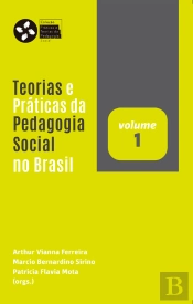 Teorias E Práticas Da Pedagogia Social No Brasil (V. 1)