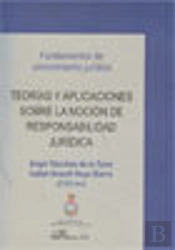 Teorías Y Aplicaciones Sobre La Noción De Responsabilidad Jurídica
