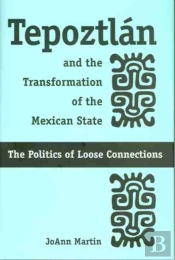 Tepoztlan And The Transformation Of The Mexican State