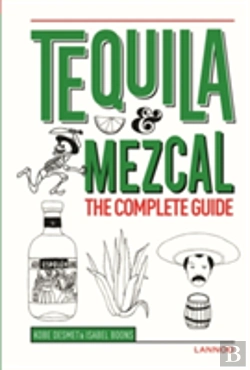 Bertrand.pt - Tequila And Mezcal: The Complete Guide