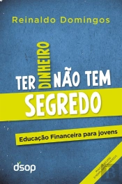 Ter Dinheiro Não Tem Segredo
