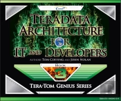 Teradata Architecture For It And Developers